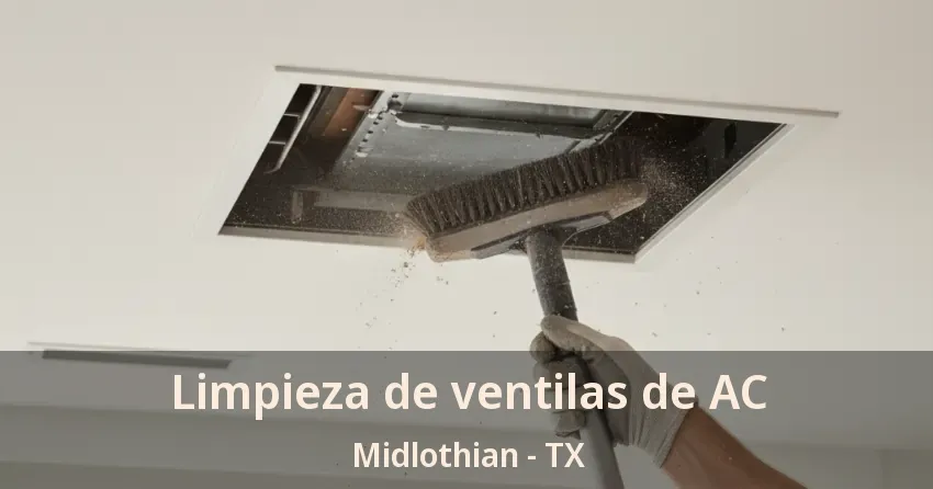 Limpieza de ventilas de AC Midlothian - TX Limpieza de ventilas de AC Midlothian - TX