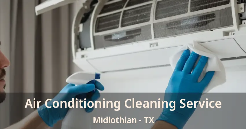 Air Conditioning Cleaning Service Midlothian - TX