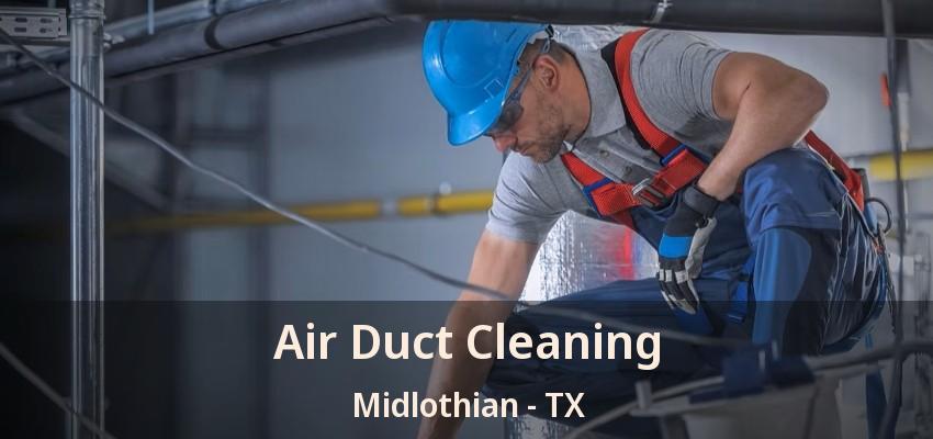 Air Duct Cleaning Midlothian - TX Air Duct Cleaning Midlothian - TX