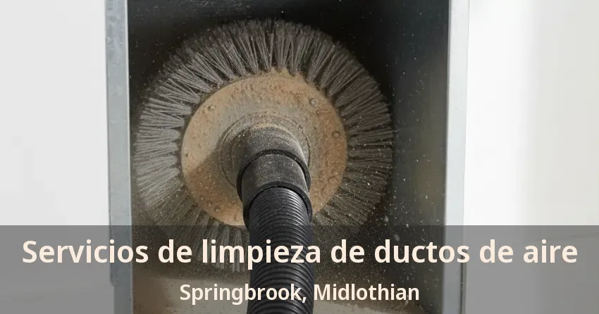 Servicios de limpieza de ductos de aire Springbrook, Midlothian - TX Servicios de limpieza de ductos de aire Springbrook, Midlothian - TX
