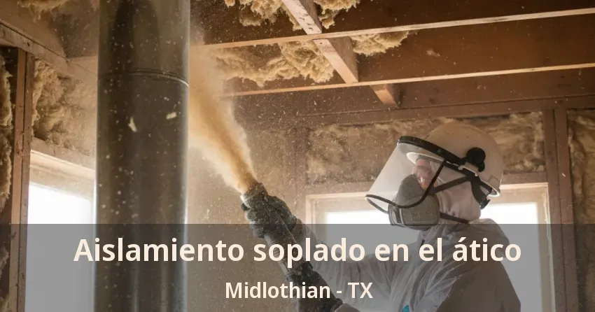 Aislamiento soplado en el ático Midlothian - TX