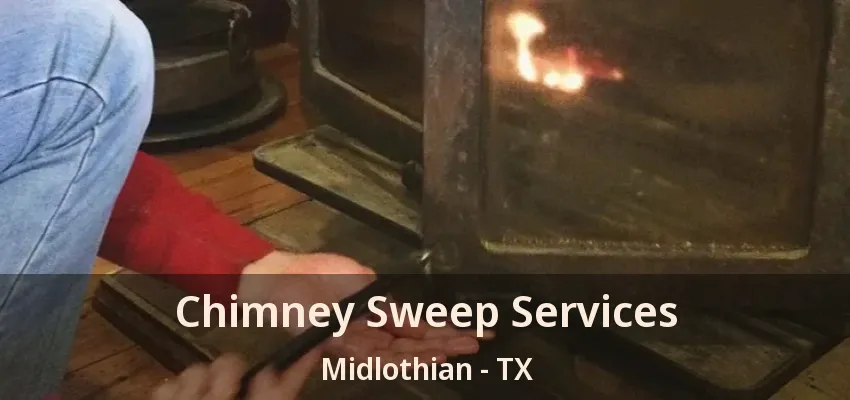 Chimney Sweep Services Midlothian - TX