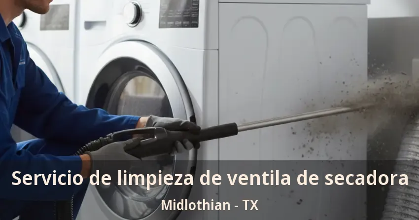 Servicio de limpieza de ventila de secadora Midlothian - TX Servicio de limpieza de ventila de secadora Midlothian - TX