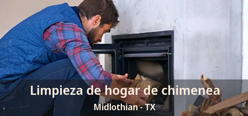 Limpieza de hogar de chimenea Midlothian - TX Limpieza de hogar de chimenea Midlothian - TX