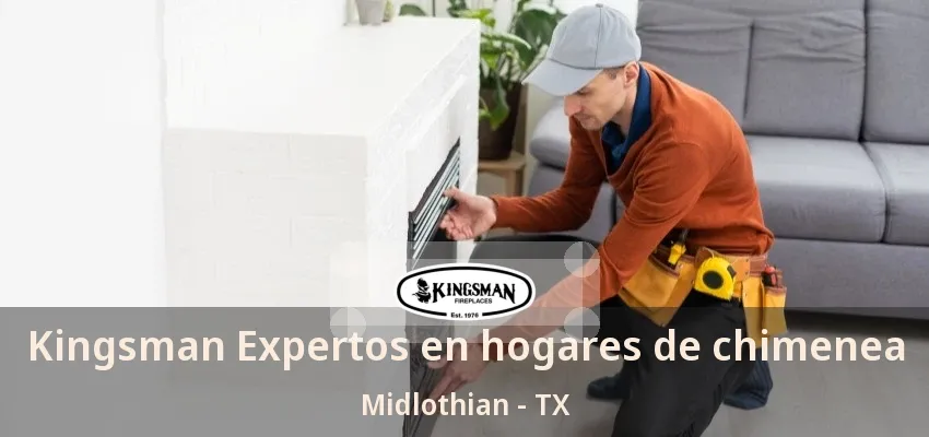 Kingsman Expertos en hogares de chimenea Midlothian - TX Kingsman Expertos en hogares de chimenea Midlothian - TX