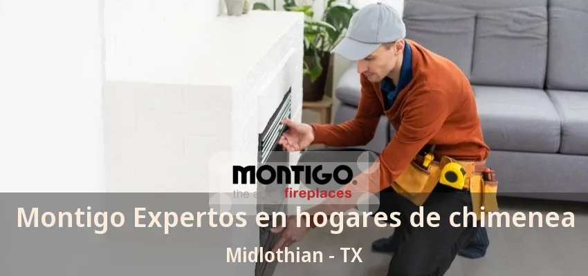 Montigo Expertos en hogares de chimenea Midlothian - TX Montigo Expertos en hogares de chimenea Midlothian - TX
