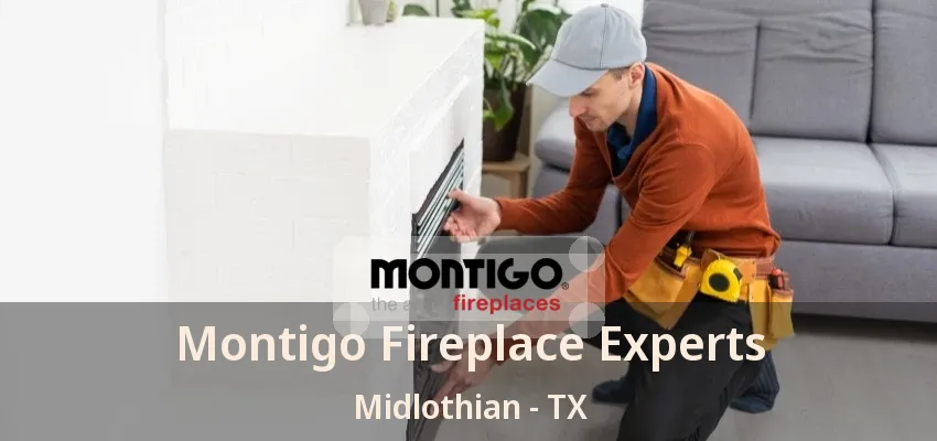 Montigo Fireplace Experts Midlothian - TX