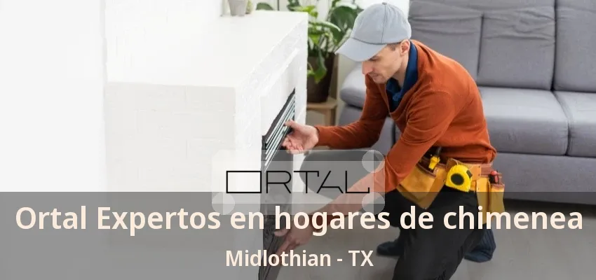 Ortal Expertos en hogares de chimenea Midlothian - TX Ortal Expertos en hogares de chimenea Midlothian - TX