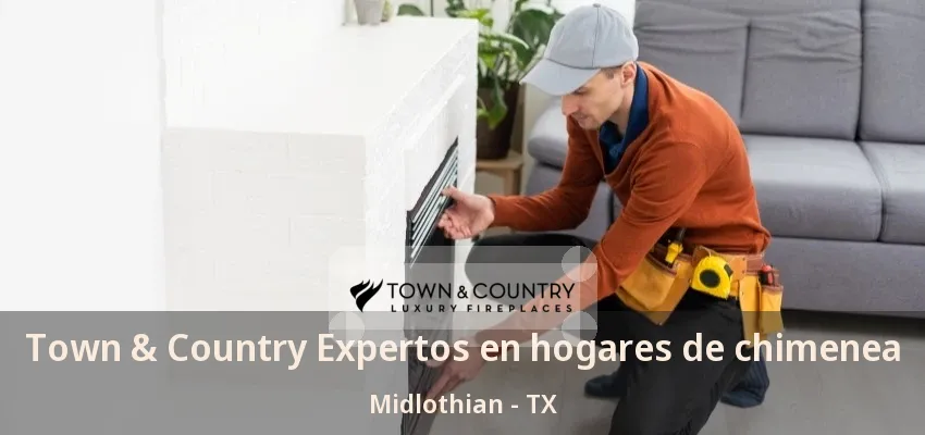 Town & Country Expertos en hogares de chimenea Midlothian - TX Town & Country Expertos en hogares de chimenea Midlothian - TX