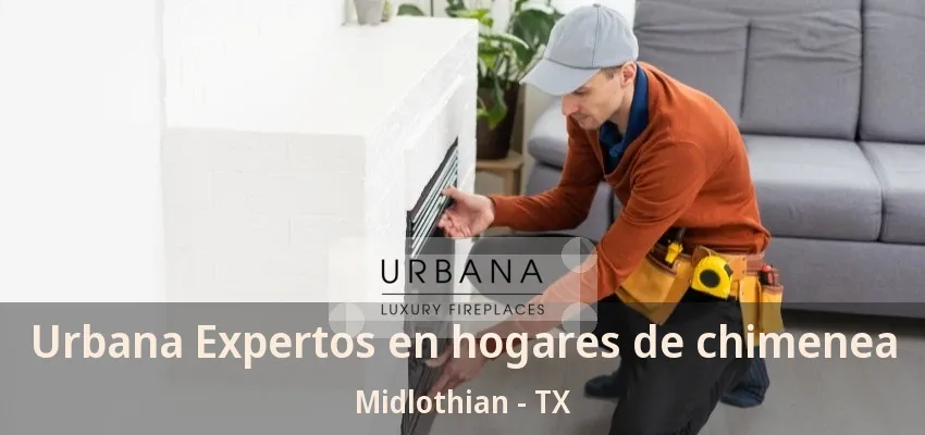 Urbana Expertos en hogares de chimenea Midlothian - TX Urbana Expertos en hogares de chimenea Midlothian - TX