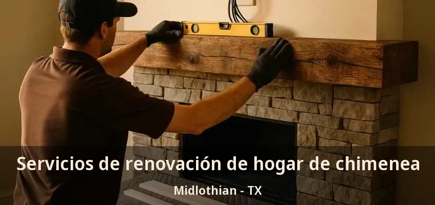 Servicios de renovación de hogar de chimenea Midlothian - TX Servicios de renovación de hogar de chimenea Midlothian - TX