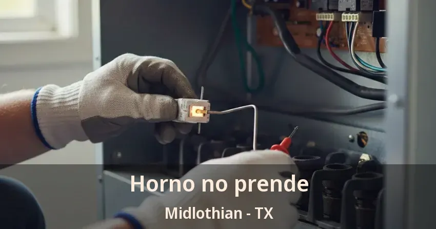 Horno no prende Midlothian - TX Horno no prende Midlothian - TX