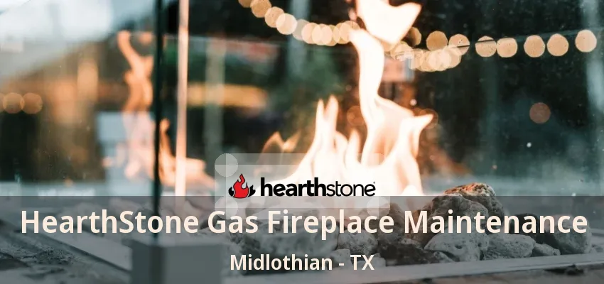 HearthStone Gas Fireplace Maintenance Midlothian - TX HearthStone Gas Fireplace Maintenance Midlothian - TX