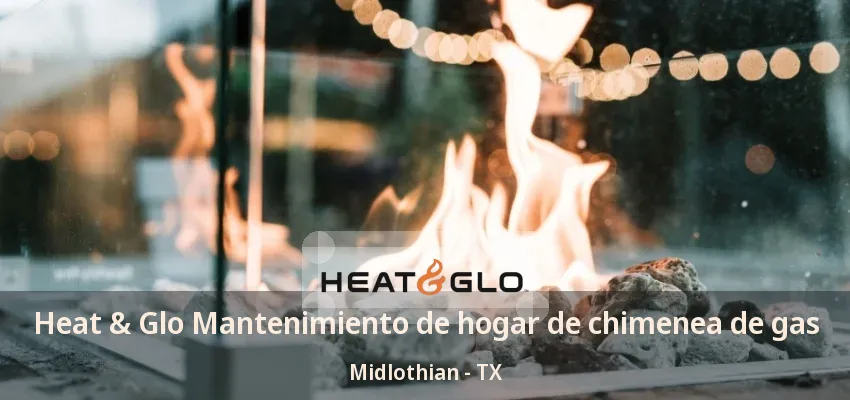 Heat & Glo Mantenimiento de hogar de chimenea de gas Midlothian - TX Heat & Glo Mantenimiento de hogar de chimenea de gas Midlothian - TX