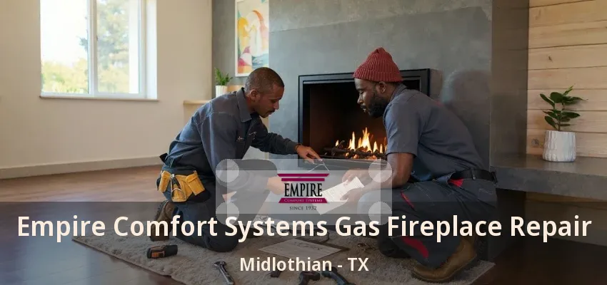 Empire Comfort Systems Gas Fireplace Repair Midlothian - TX