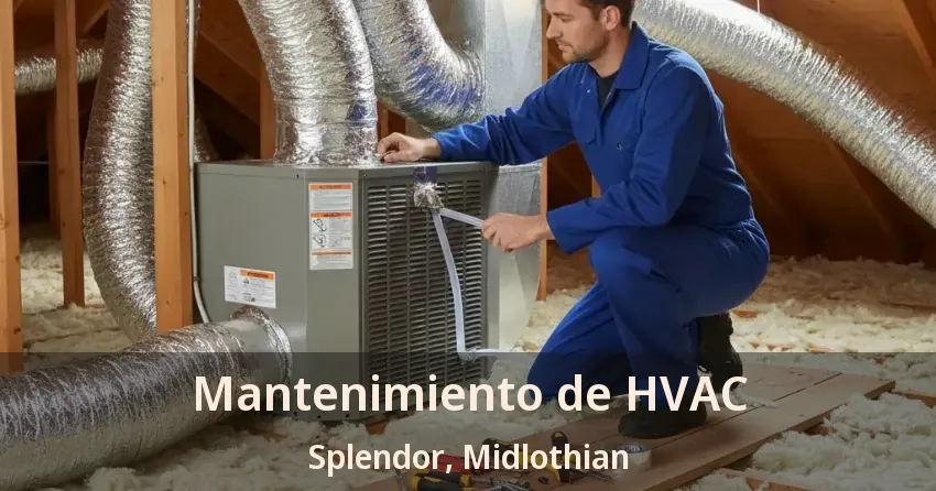 Mantenimiento de HVAC Splendor, Midlothian - TX Mantenimiento de HVAC Splendor, Midlothian - TX