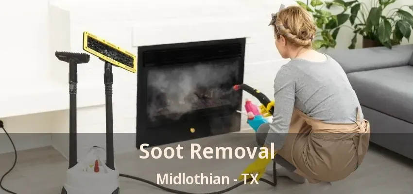 Soot Removal Midlothian - TX